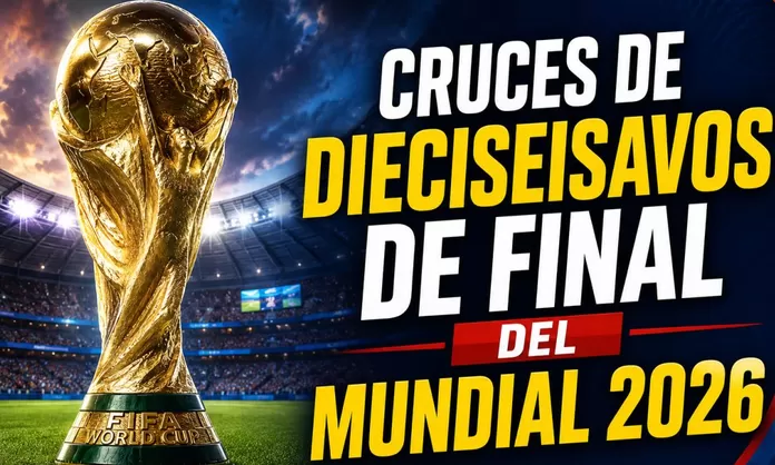 Definidos los cruces de dieciseisavos del Mundial 2026: fechas y horarios