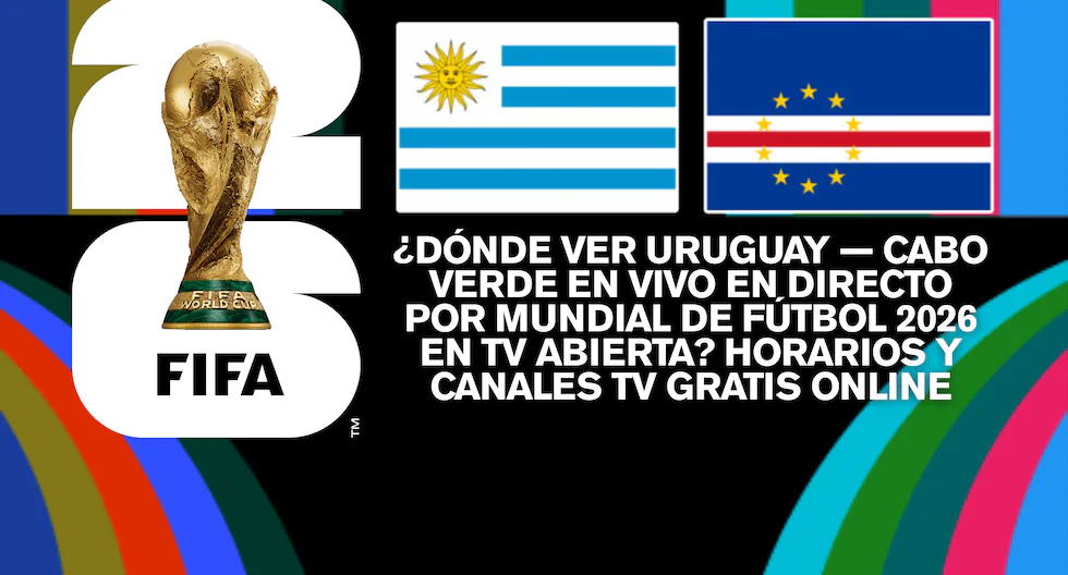 Uruguay vs Cabo Verde en el Mundial 2026: horarios y canales para ver en vivo